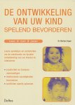 Segal, Dr. Marilyn - De ontwikkeling van uw kind spelend bevorderen. Van 2 tot 3 jaar. Leuke spelletjes en activiteiten om de emotionele en fysieke ontwikkeling van uw kind te stimuleren.