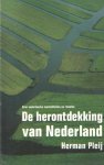 Pleij, Herman - De herontdekking van Nederland. Over vaderlandse mentaliteiten en rituelen Pleij, Herman - De herontdekking van Nederland. Over vaderlandse mentaliteiten en rituelen