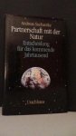Suchantke, Andreas - Partnerschaft mit der natur. Entscheidung f?r das kommende Jahrtausend.