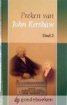 Kershaw, John - Preken van John Kershaw, deel 2 *nieuw* nu van  19,50 voor --- Preken, deel 2