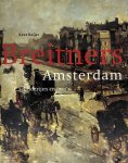 BREITNER - KEES KEIJER. - Breitners Amsterdam. Schilderijen en foto's. BREITNER - KEES KEIJER. - Breitners Amsterdam. Schilderijen en foto's.