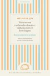 Melanie Joy - (1) Waarom We Van Honden Houden, Varkens Eten En Koe Dragen