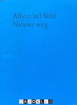 Albert in 't Veld - Albert in 't Veld Nieuwe weg