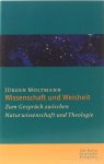 MOLTMANN, J. - Wissenschaft und Weisheit. Zum Gespräch zwischen Naturwissenschaft und Theologie.