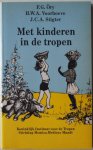 Öry, F.G.;  Voorhoeve, H.W.A.; Stigter, J.C.A. - Met kinderen in de tropen. Praktische gids voor mensen die met kinderen in ontwikkelingslanden gaan wonen
