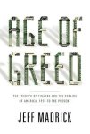 Madrick, Jeff - Age of Greed The Triumph of Finance and the Decline of America, 1970 to the Present