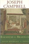 Campbell, Joseph; Robin Larsen; Stephen Larsen; Antony Van Couvering (eds.) - Baksheesh and Brahman: Asian Journals - India.