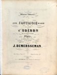 Demersseman, J.: - Grande fantaisie de concert sur l`opéra d`Oberon de C.M. de Weber. Pour flûte avec accompagnement d`orchestre ou de piano. Flûte et Piano