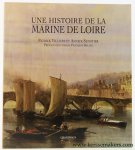 Villiers, Patrick / Annick Senotier. - Une histoire de la Marine de Loire. Préface de l'amiral François Bellec.