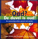 Vermunt, Paulien / Westendorp, Rudi / Broek, Jos van den - Oud? De Duvel is oud? De wetenschap achter gezond oud worden