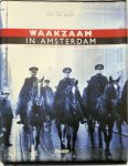 Piet de Rooy 233364 - Waakzaam in Amsterdam hoofdstad en politie vanaf 1275