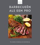  - Barbecueën als een pro De smaak en beleving van de barbecue