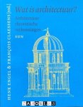 Henk Engel, Francois Claessens - Wat is architectuur? Architectuurtheoretische verkenningen Henk Engel, Francois Claessens - Wat is architectuur? Architectuurtheoretische verkenningen