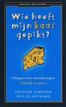 Johnson , Spencer . & Kenneth Blanchard .  [ isbn 9789047000334 ] - Wie  Heeft  Mijn  Kaas  Gepikt ? ( Omgaan met veranderingen zakelijk en privé . )