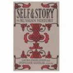 Laura Engelstein, Stephanie Sandler - Self and Story in Russian History