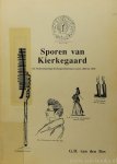 KIERKEGAARD, S., BOS, G.D. VAN DEN - Sporen van Kierkegaard. De Nederlandse Kierkegaardliteratuur tussen 1880 en 1930.