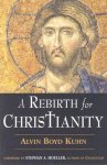 Kuhn, Alvin Boyd - Rebirth For Christianity