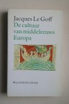 Goff, Jacques le - Cultuur Van Middeleeuws Europa  met inleiding van prof. Dr. P. Leupen