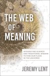 Jeremy Lent - The Web of Meaning
