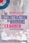 Mayhew, E.R. - The Reconstruction of Warriors: Archibald McIndoe, the Royal Air Force and the Guinea Pig Club