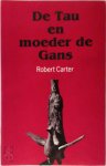 Robert Carter, G.P.A. van Daelen - De Tau en Moeder de Gans