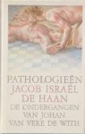 Jacob Israël de Haan 10620 - Pathologieën De ondergangen van Johan van Vere de With