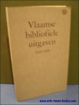 VAN ASSCHE, Hilde e.a. ( samenstellers ); - VLAAMSE BIBLIOFIELE UITGAVEN 1830-1980. NEDERLANDSE LETTERKUNDE IN BELGIE. TENTOONSTELLINGSCATALOGUS,
