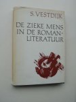 VESTDIJK, SIMON, - De zieke mens in de romanliteratuur.