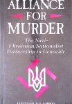 Sabrin, B.f. - Alliance For Murder: The Nazi-ukrainian Nationalist Partnership Sabrin, B.f. - Alliance For Murder: The Nazi-ukrainian Nationalist Partnership