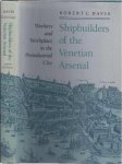 Davis, Robert C - Shipbuilers of the Venetian Arsenal: Workers and workplace in the preindustrial city
