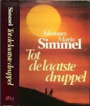Simmel Johannes Mario .. Vertaling J.Wim Crom .. Omslagontwerp P.A.H. van der Harst - Tot de laatste druppel