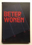 Anon. - Beter wonen. Gedenkboek, gewijd aan het werk der woningbouwvereenigingen in Nederland [...] 1913-1938