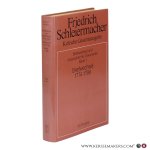 Schleiermacher, Friedrich Daniel Ernst / ed. by Arndt, Andreas / Virmond, Wolfgang. - Friedrich Daniel Ernst Schleiermacher. Briefwechsel 1774-1796 (Briefe 1–326).