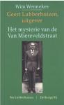 Wennekes, Wim - Geert Lubberhuizen, uitgever / het mysterie van de Van Miereveldstraat