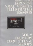 Fukui, S - Japanese Naval Vessels Illustrated 1869-1945 Vol. 2 Cruisers, Corvettes and Sloops