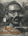 Roodenburg, Linda - De Bril van Anceaux = Anceaux's Glasses. Volkenkundige fotografie vanaf 1860 = anthropological photography since 1860