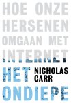 Nicholas Carr - Het ondiepe: hoe onze hersenen omgaan met het internet