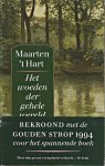 Hart, Maarten `t - Het woeden der gehele wereld. Roman
