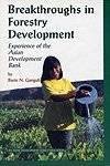 Ganguli, Barin N - Breakthroughs in forestry development: Experience of the Asian Development Bank.