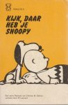 Charles M Schulz - Kijk, daar heb je Snoopy