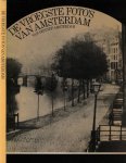Nieuwenhuijzen, Kees (samensteller) - De Vroegste Foto's van Amsterdam Nieuwenhuijzen, Kees (samensteller) - De Vroegste Foto's van Amsterdam