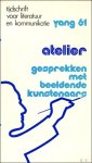 Roland Jooris - Atelier: gesprekken met beeldende kunstenaars. (gesprekken met Raoul de Keyser, Dan van Severen en Roger Raveel).