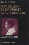 Smit, C. - Nederland in de Eerste Wereldoorlog (1899-1919). Tweede deel: 1914-1917 Smit, C. - Nederland in de Eerste Wereldoorlog (1899-1919). Tweede deel: 1914-1917
