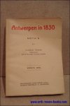 PRIMS, Floris;. - ANTWERPEN IN 1830. NOTA'S. EERSTE DEEL.