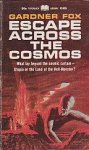 Fox, Gardner F. - Escape Across the Cosmos