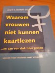 Pease, B. - Waarom vrouwen niet kunnen kaartlezen... en aan een stuk door praten / lessen voor mannen over vrouwen Pease, B. - Waarom vrouwen niet kunnen kaartlezen... en aan een stuk door praten / lessen voor mannen over vrouwen
