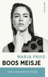 Marja Pruis - Boos Meisje Over vrouwen en frictie
