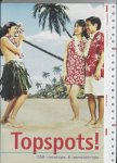 M. Bosman - TOPSPOTS. 250 REISTIPS & WERELDTRIPS