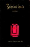 Lanning, George - Behekst huis. Psychologische spookroman