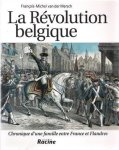 VAN DER MERSCH François-Michel - La Révolution belgique. Chronique d'une famille entre France et Flandres.